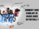 Comment faire semblant de savoir jouer au football ?