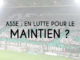 ASSE, en lutte pour le maintien ?