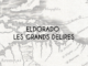 Eldorado, les grands délires